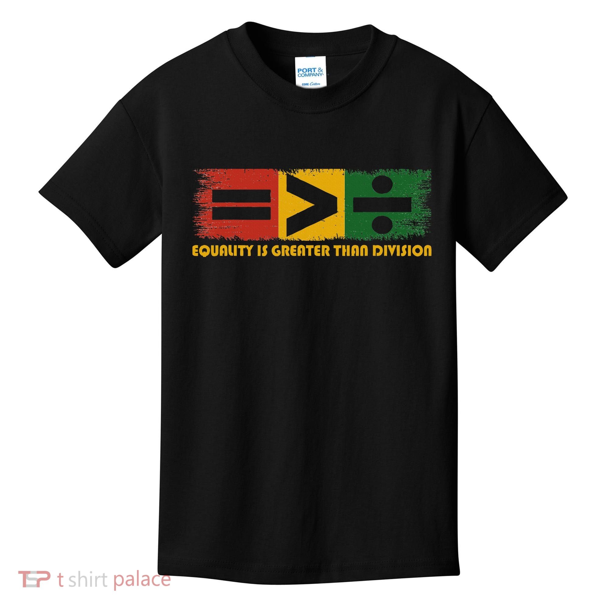 Equality Is Greater Than Division Juneteenth Math Kids T-Shirt