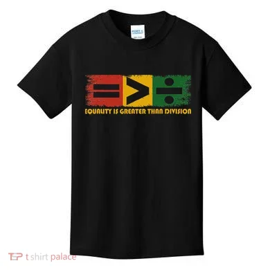 Equality Is Greater Than Division Juneteenth Math Kids T-Shirt