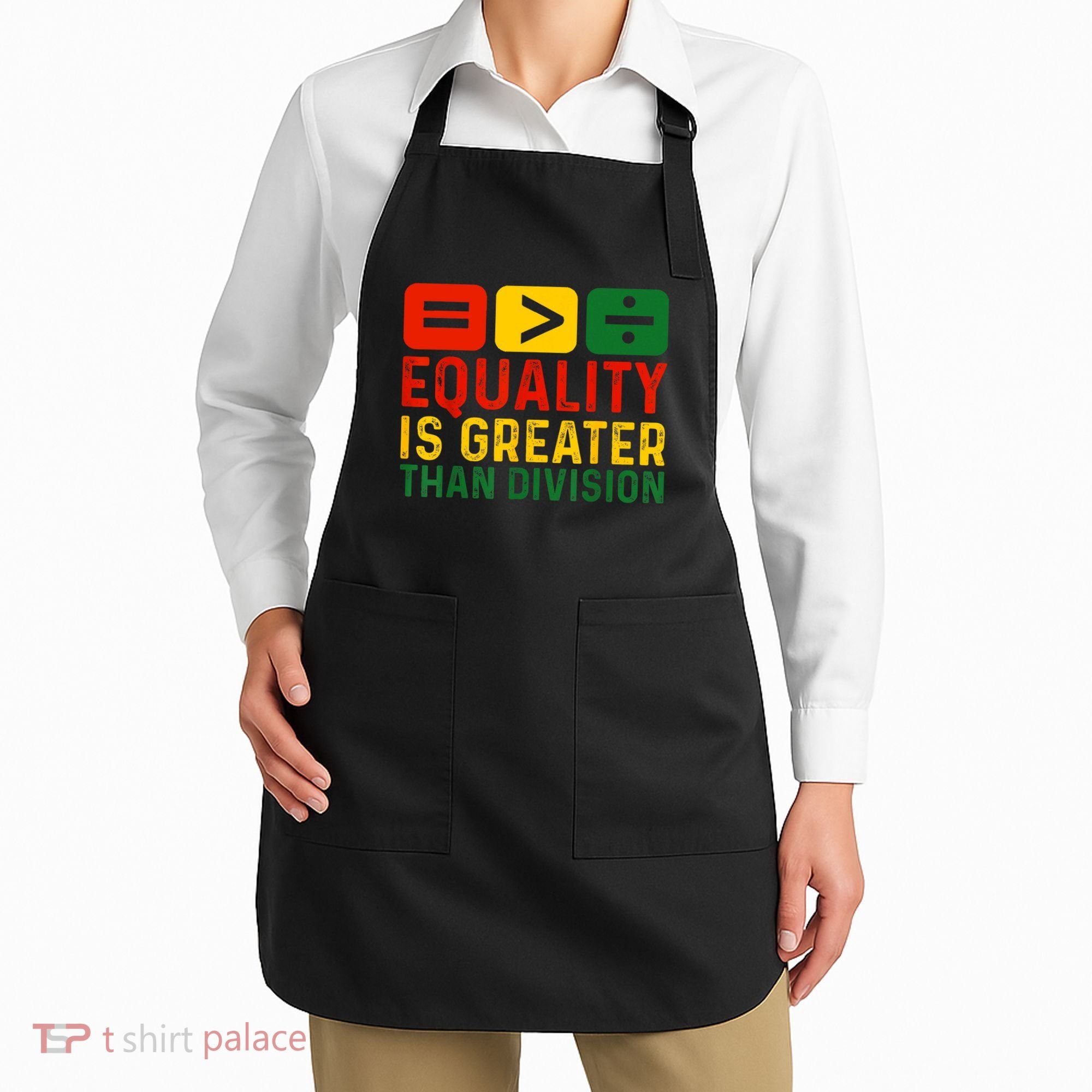 Equality Is Greater Than Division Math Black History Month Apron