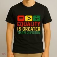 Equality Is Greater Than Division Math Black History Month T-Shirt thumb 3