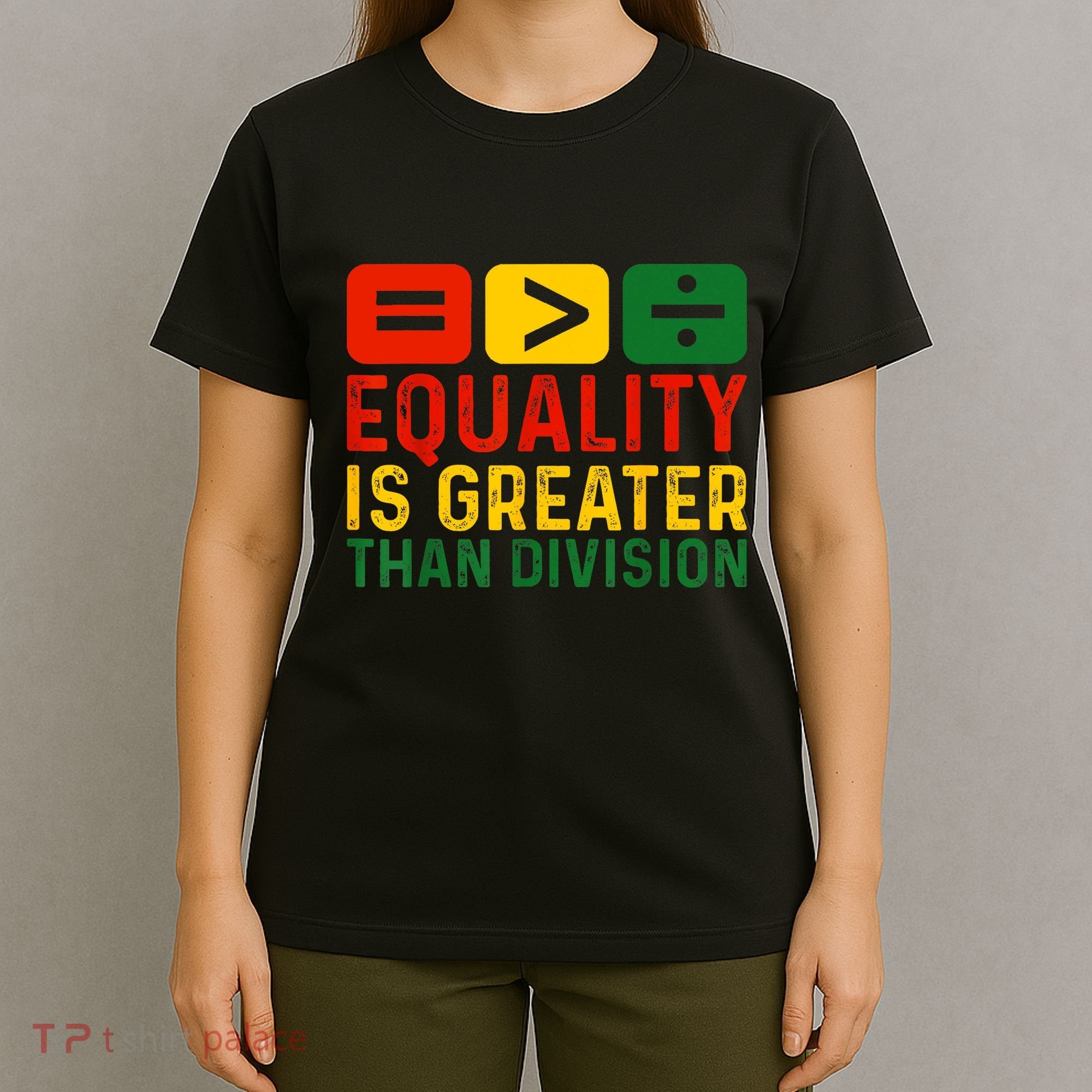 Equality Is Greater Than Division Math Black History Month T-Shirt