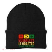 Equality Is Greater Than Division Math Black History Month Beanie thumb 0