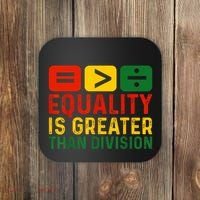 Equality Is Greater Than Division Math Black History Month Coaster thumb 0