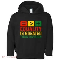 Equality Is Greater Than Division Math Black History Month Toddler Hoodie thumb 0