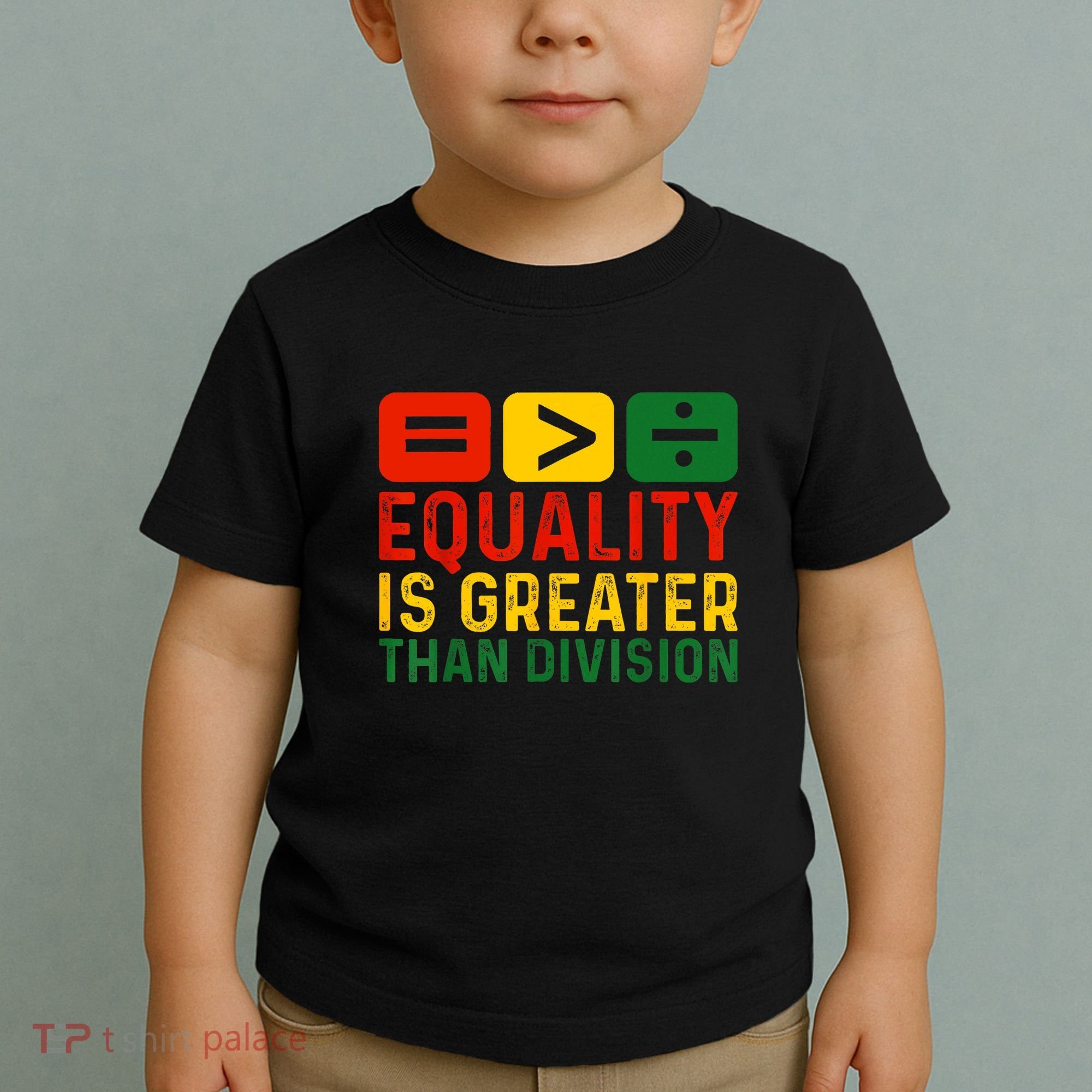 Equality Is Greater Than Division Math Black History Month Toddler T-Shirt