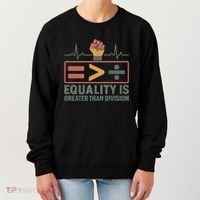 Equality is Greater Than Division Women's Sweatshirt thumb 0