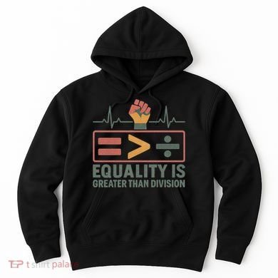 Equality is Greater Than Division Hoodie