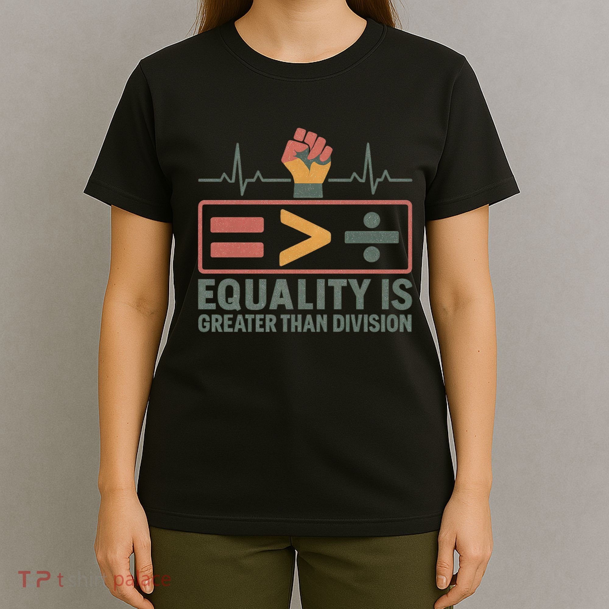 Equality is Greater Than Division T-Shirt