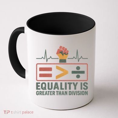 Equality is Greater Than Division Coffee Mug