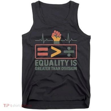 Equality is Greater Than Division Tank Top