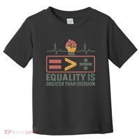 Equality is Greater Than Division Toddler T-Shirt thumb 0
