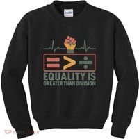 Equality is Greater Than Division Kids Sweatshirt thumb 0