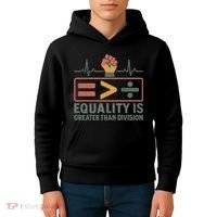Equality is Greater Than Division Kids Hoodie thumb 4
