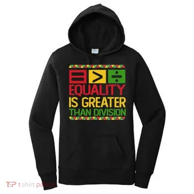 Equality Is Greater Than Division Math Women's Hoodie