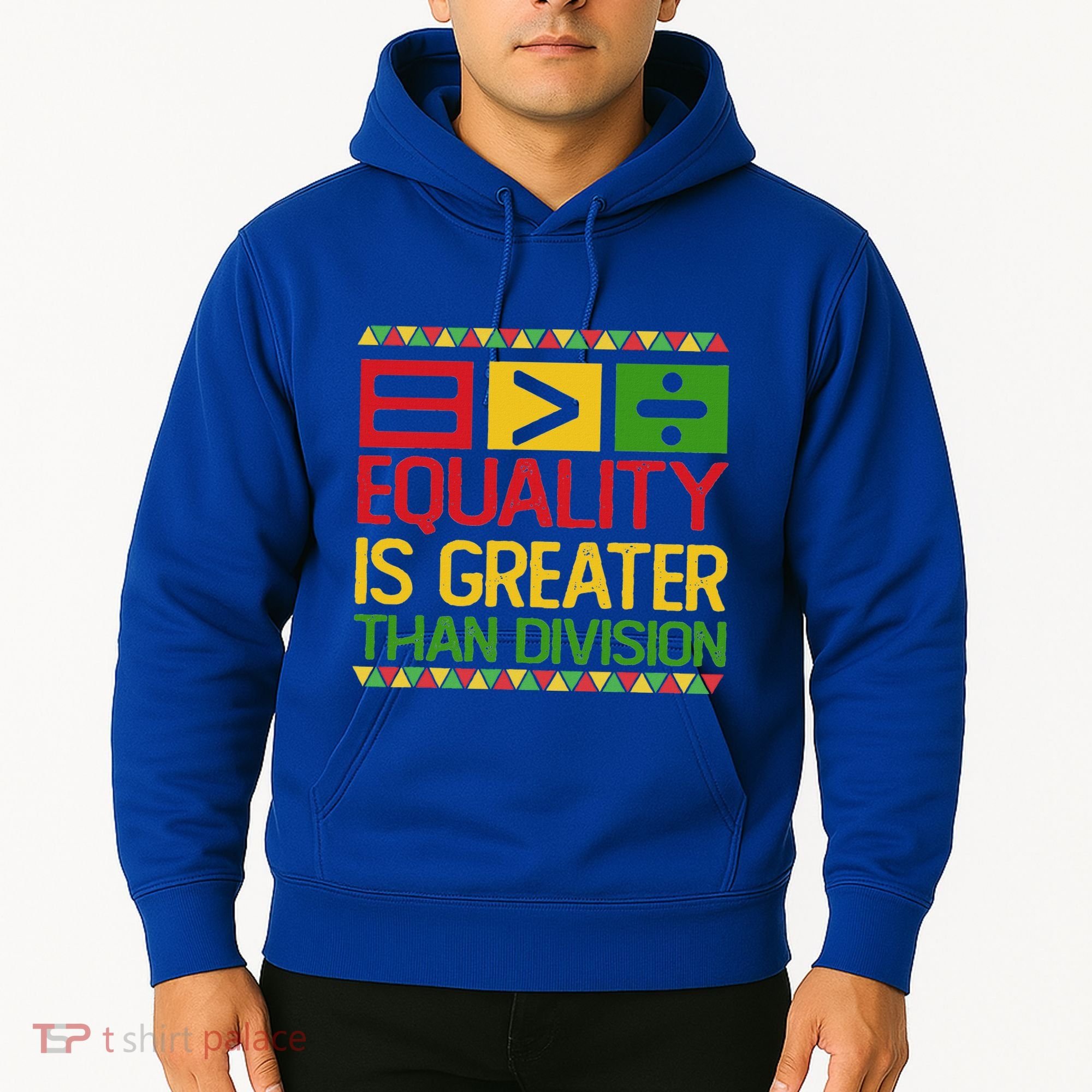 Equality Is Greater Than Division Math Hoodie