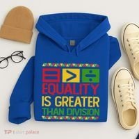 Equality Is Greater Than Division Math Hoodie thumb 4