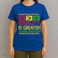 Equality Is Greater Than Division Math T-Shirt thumb 4