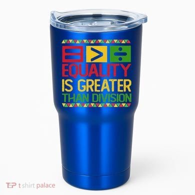Equality Is Greater Than Division Math Tumbler