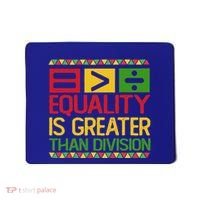 Equality Is Greater Than Division Math Mousepad thumb 0