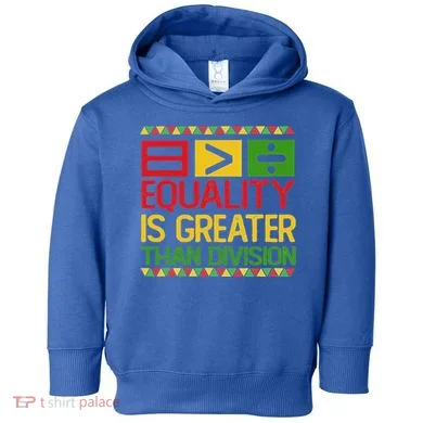 Equality Is Greater Than Division Math Toddler Hoodie