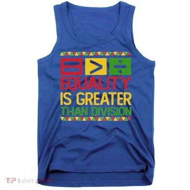 Equality Is Greater Than Division Math Tank Top