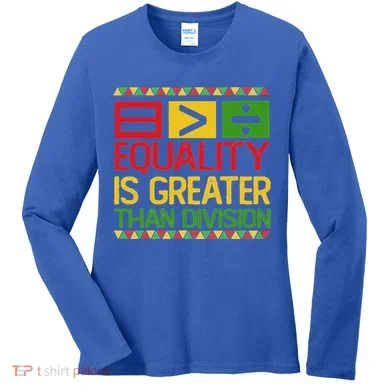 Equality Is Greater Than Division Math Women's Long Sleeve Shirt