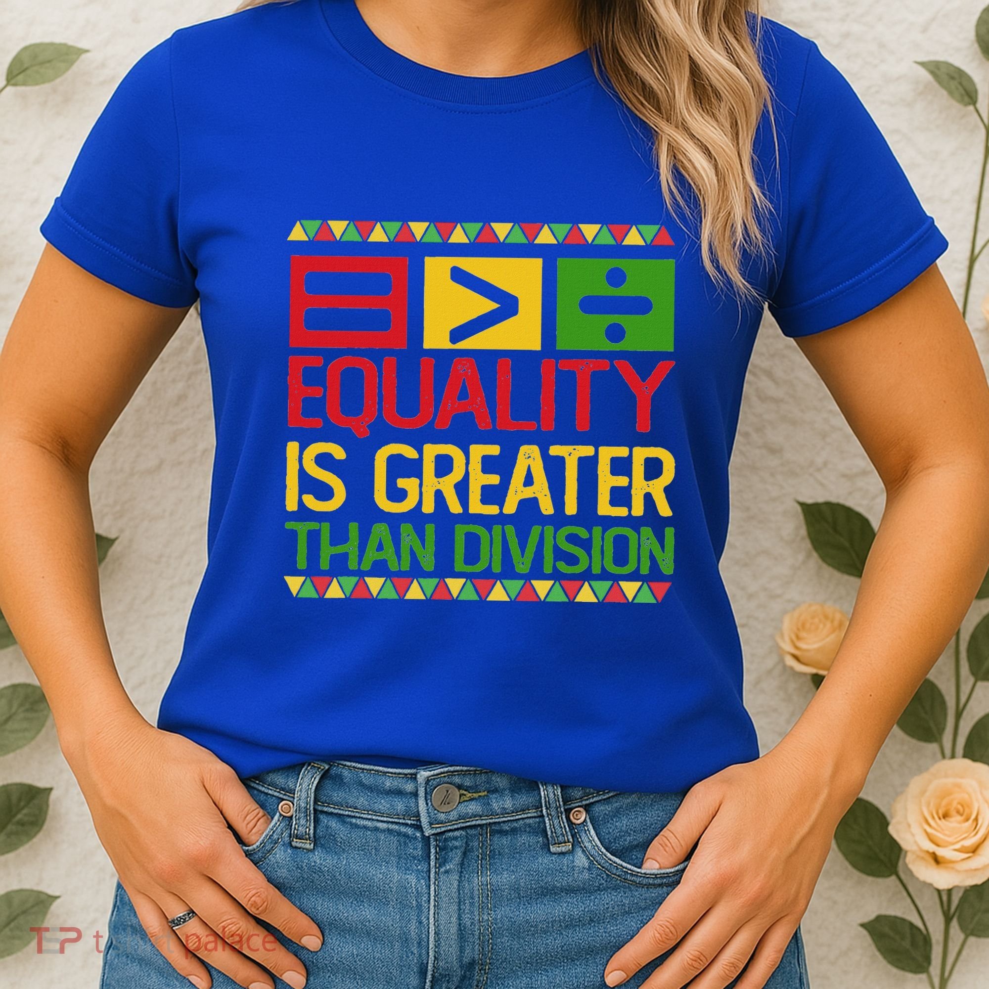 Equality Is Greater Than Division Math Women's T-Shirt