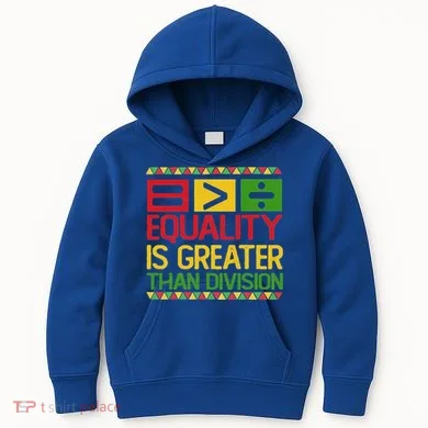 Equality Is Greater Than Division Math Kids Hoodie