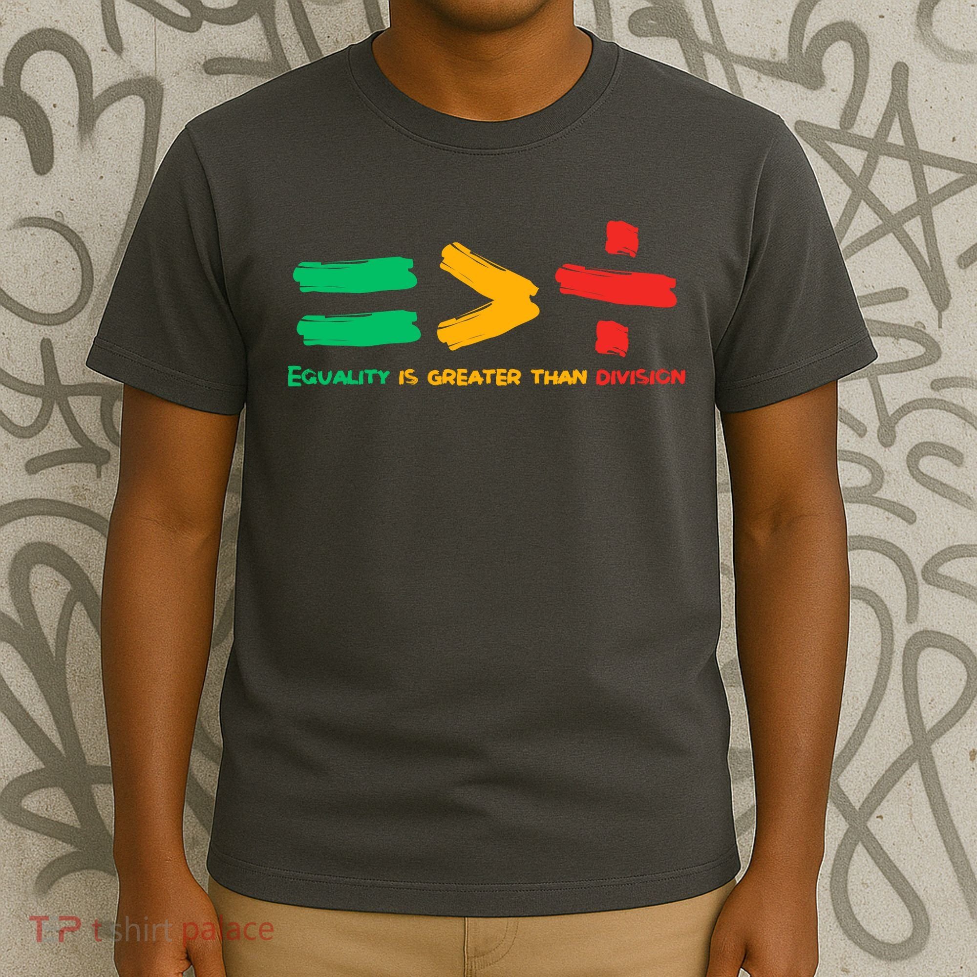 Equality Is Greater Than Division T-Shirt