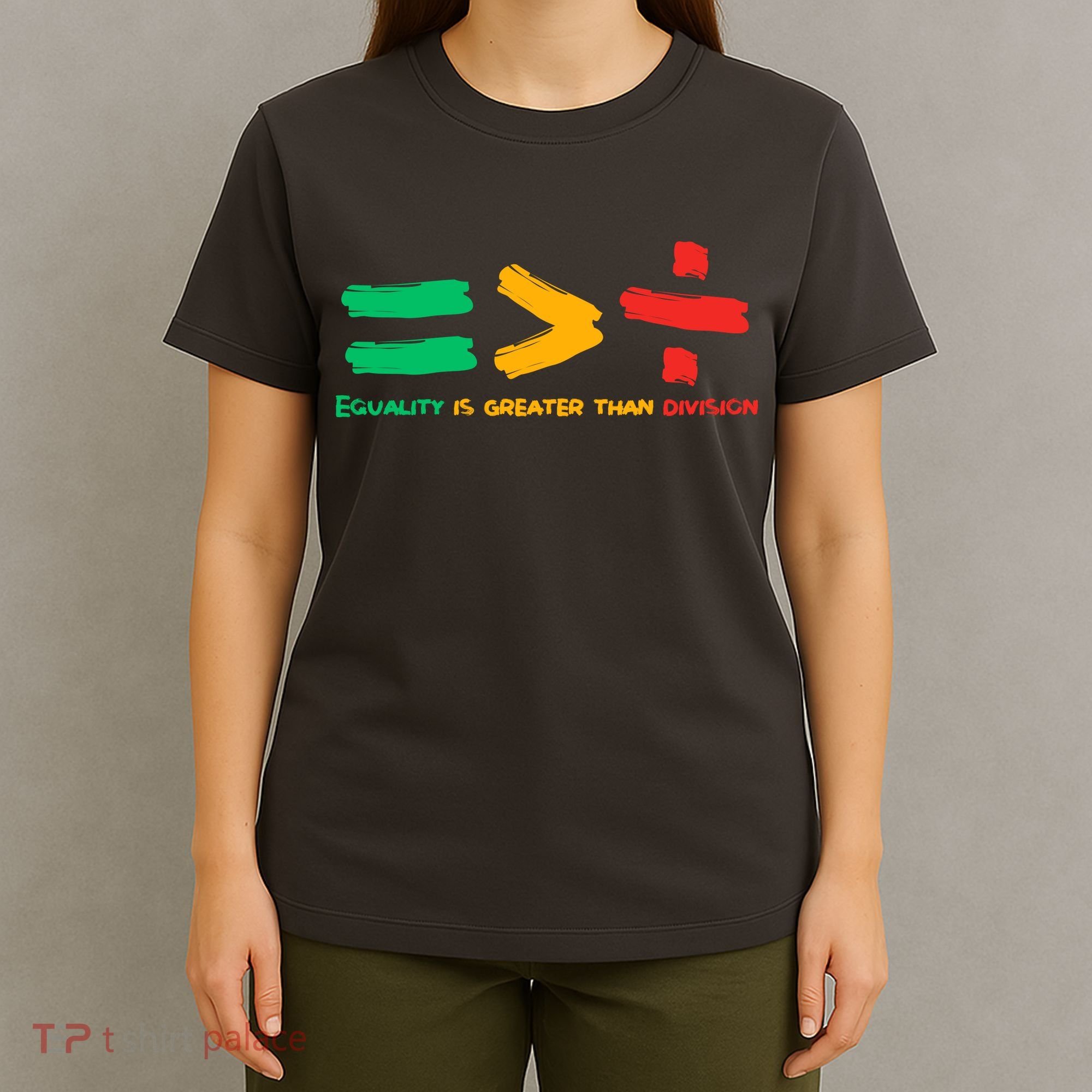 Equality Is Greater Than Division T-Shirt