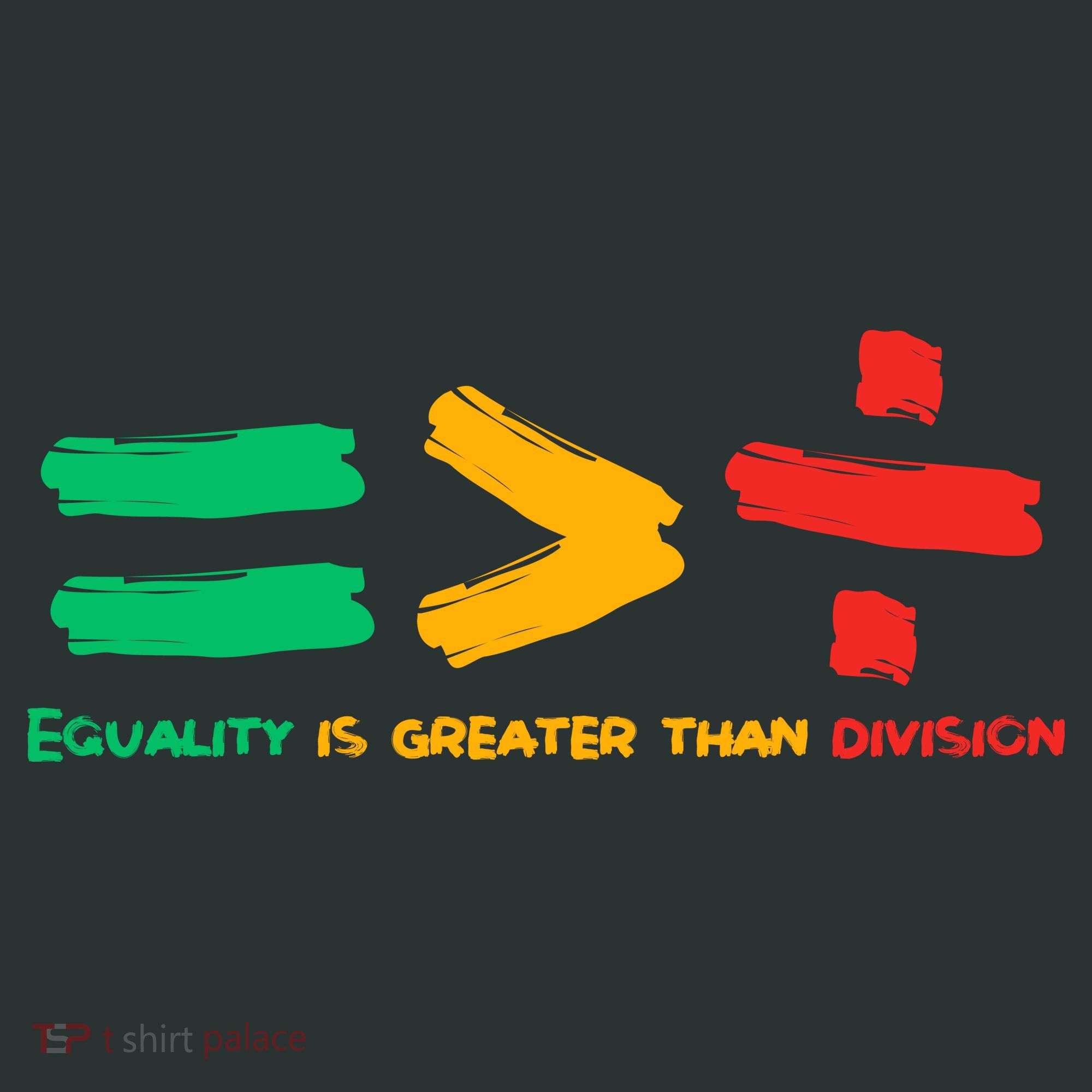 Equality Is Greater Than Division Toddler T-Shirt
