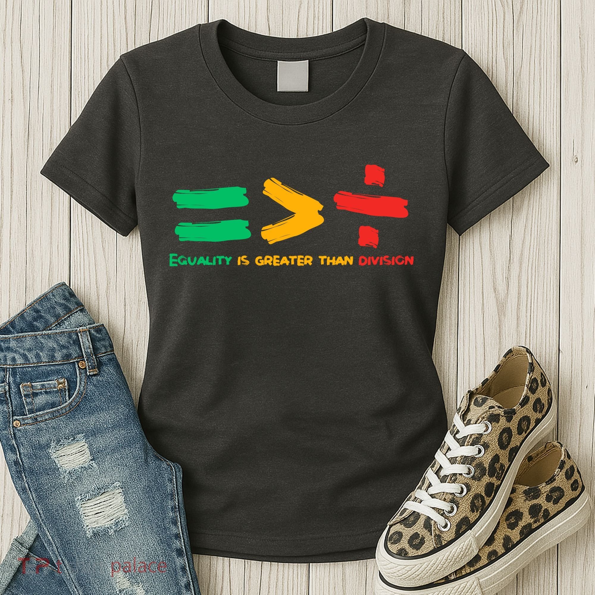 Equality Is Greater Than Division Women's T-Shirt