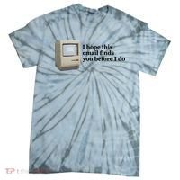 Emotionalclub I Hope This Email Finds You Before I Do Tie-Dye T-Shirt thumb 0