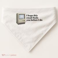 Emotionalclub I Hope This Email Finds You Before I Do USA-Made Doggie Bandana thumb 0