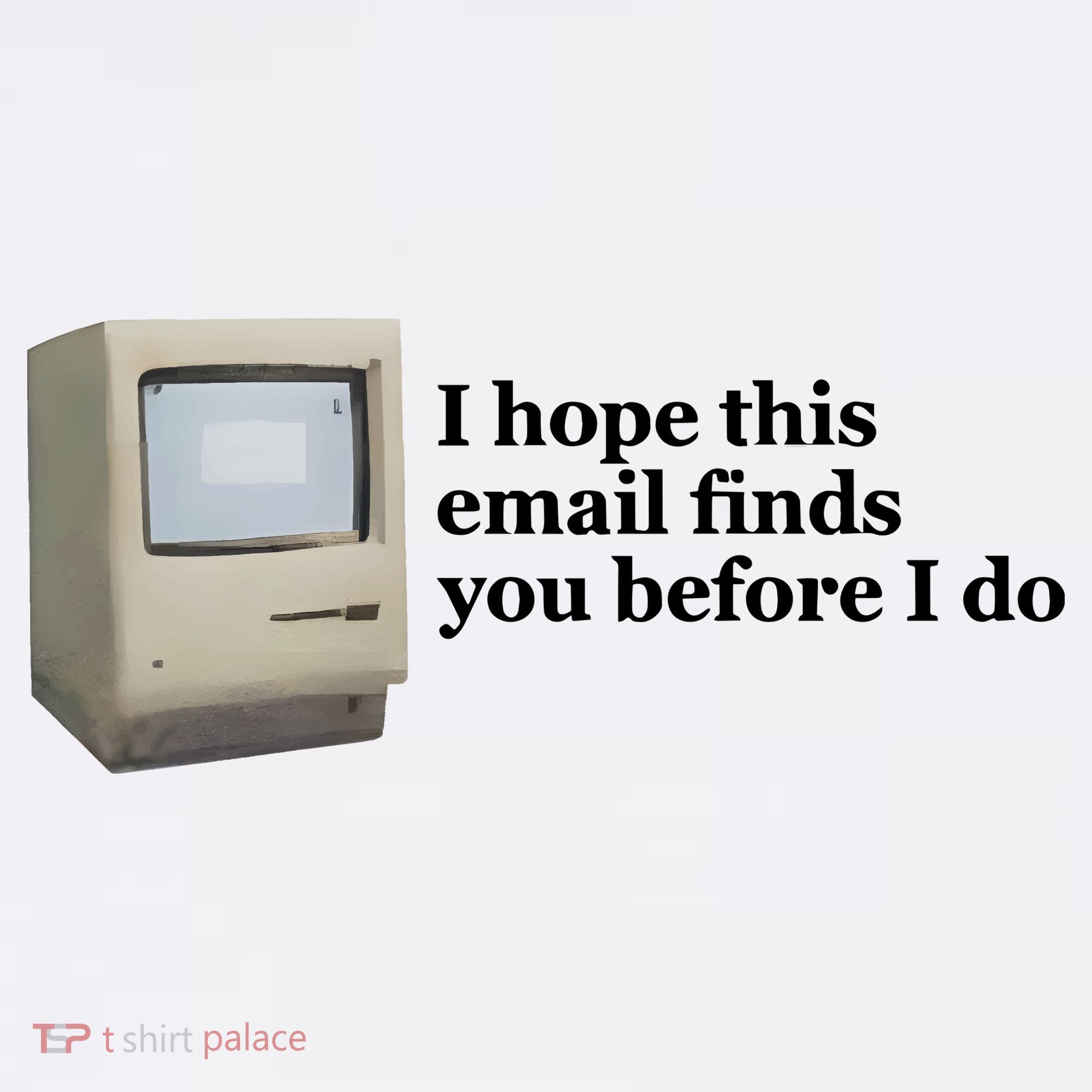 Emotionalclub I Hope This Email Finds You Before I Do Long Sleeve Shirt