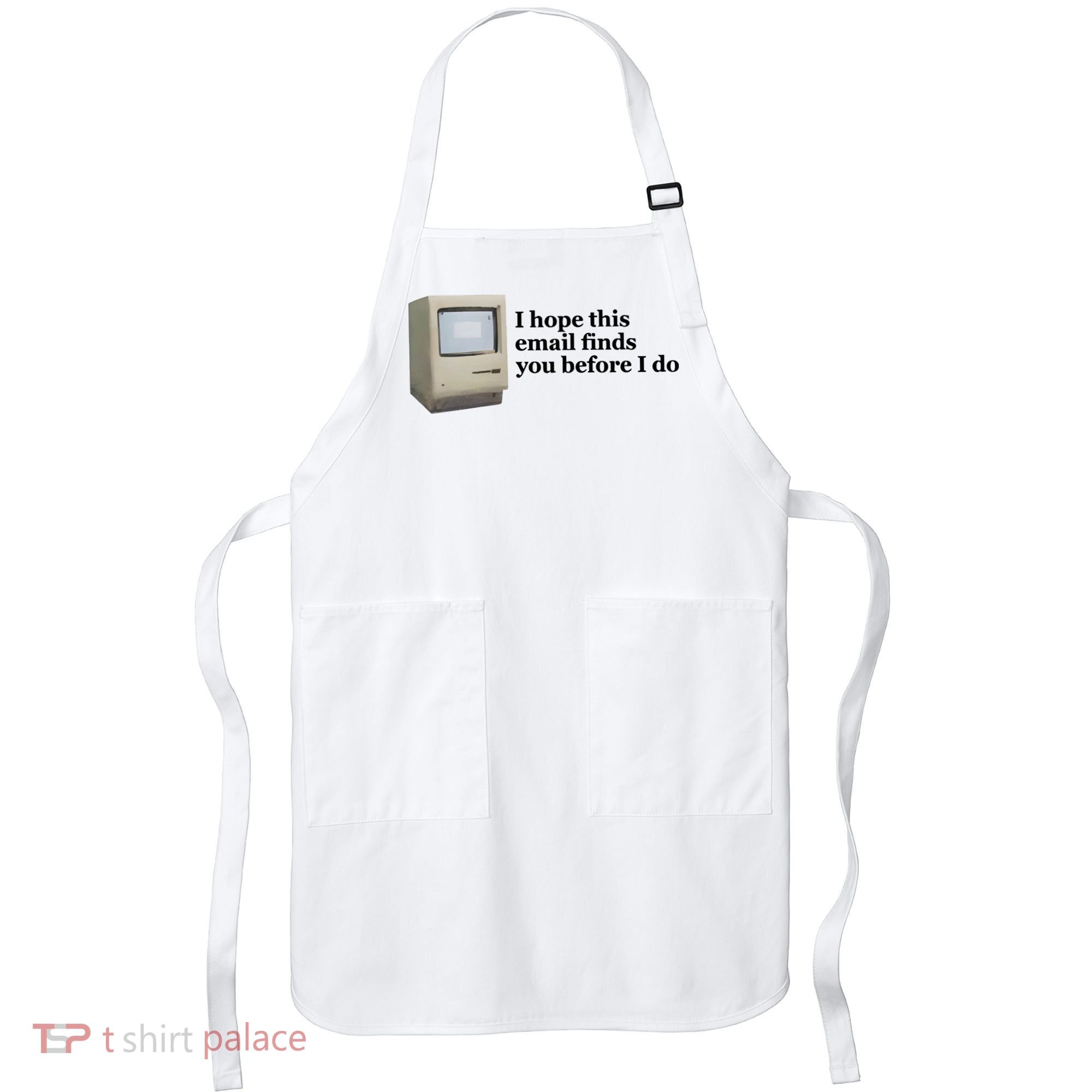 Emotionalclub I Hope This Email Finds You Before I Do Apron