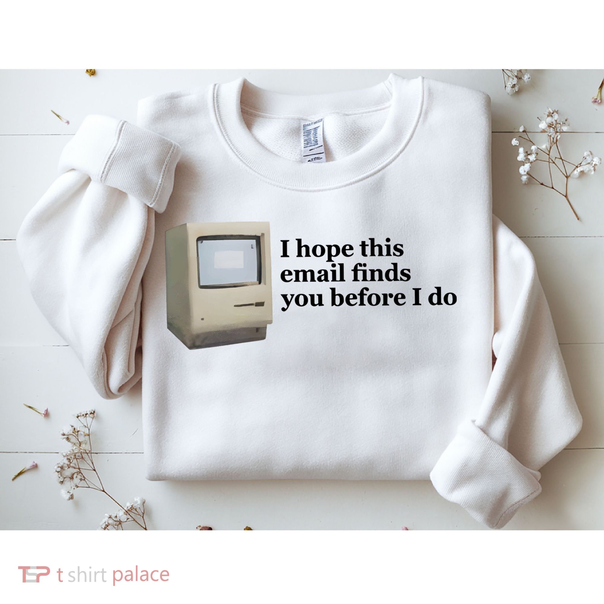 Emotionalclub I Hope This Email Finds You Before I Do Sweatshirt
