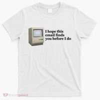 Emotionalclub I Hope This Email Finds You Before I Do T-Shirt thumb 0