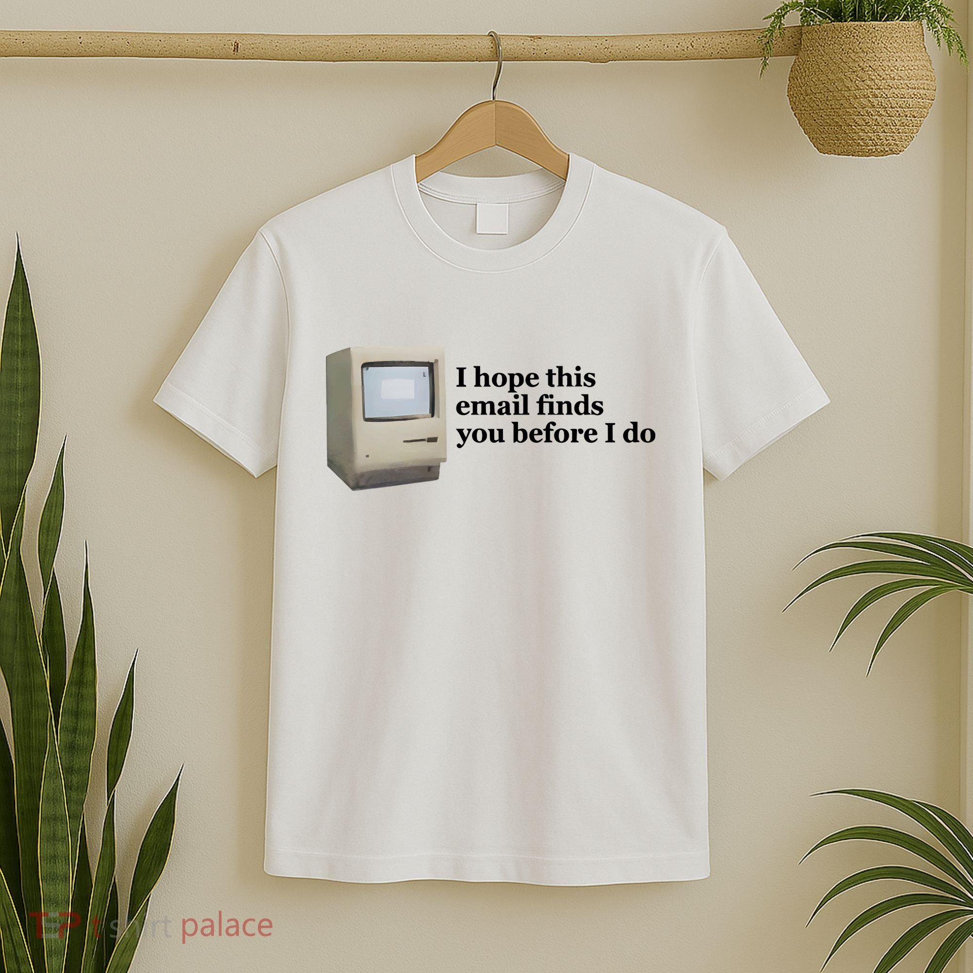 Emotionalclub I Hope This Email Finds You Before I Do T-Shirt