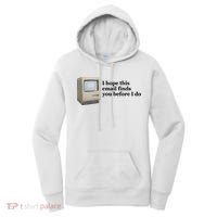 Emotionalclub I Hope This Email Finds You Before I Do Women's Hoodie thumb 0