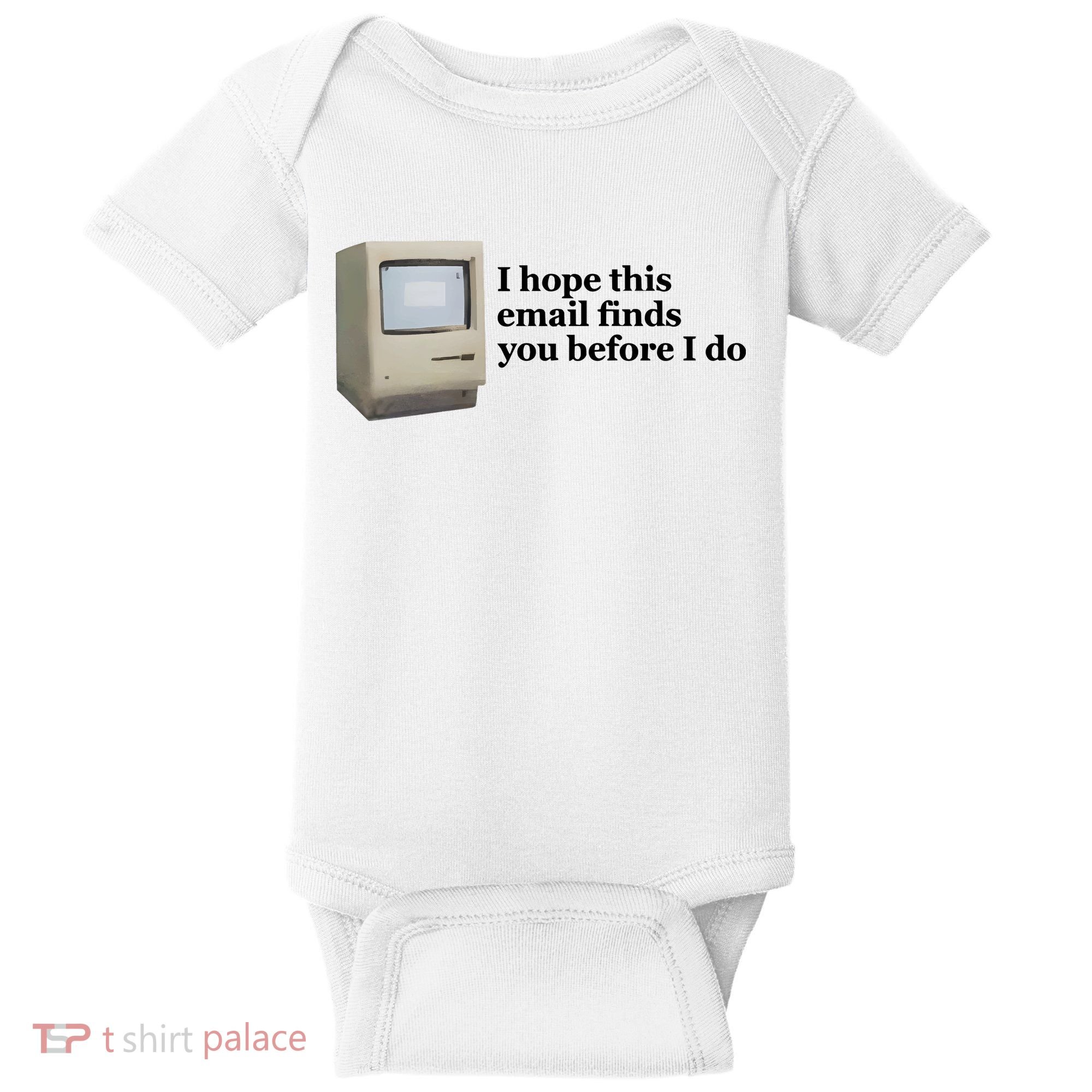 Emotionalclub I Hope This Email Finds You Before I Do Baby Bodysuit