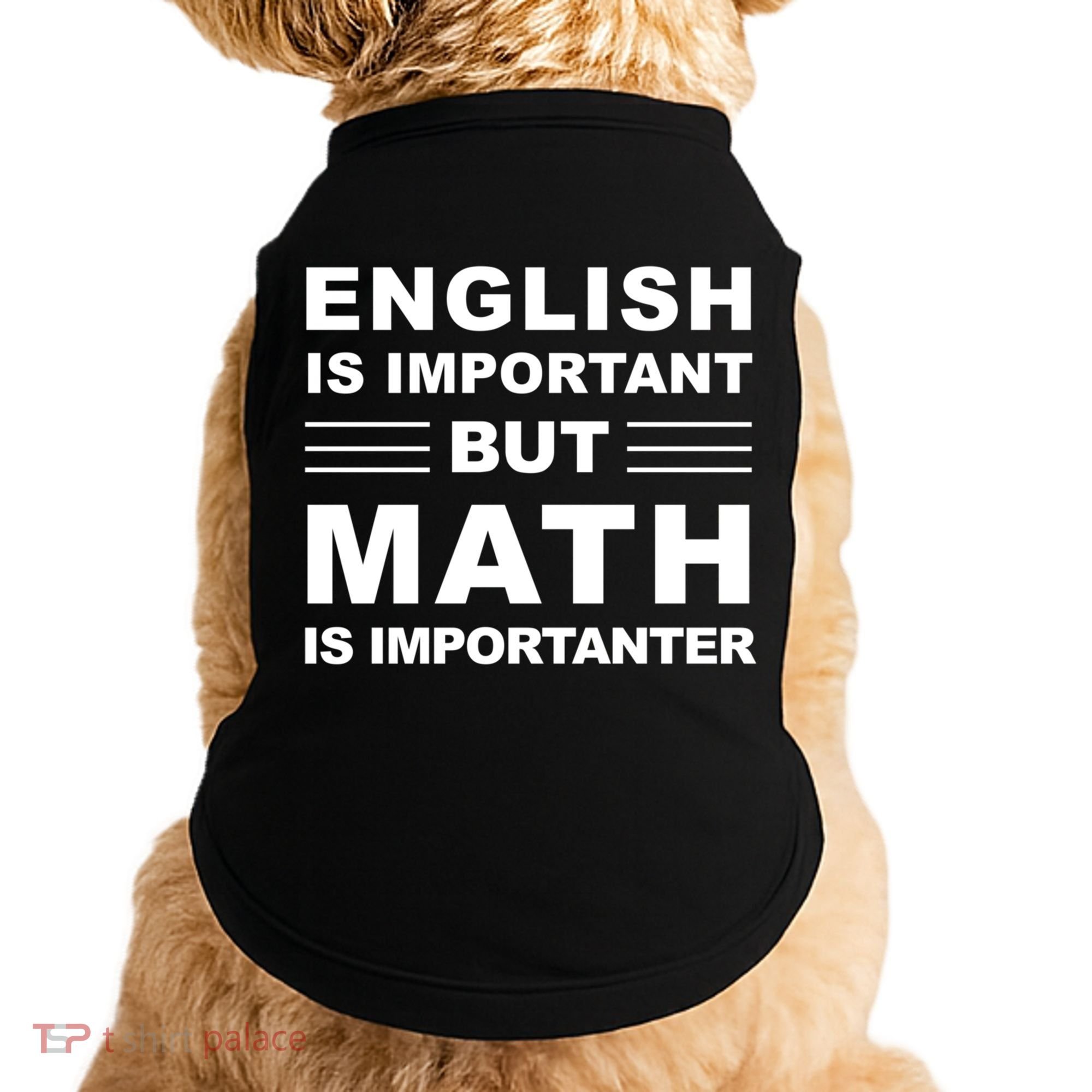 English Is Important But Math Is Importanter Funny School Gift Doggie Tank