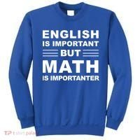 English Is Important But Math Is Importanter Funny School Gift Sweatshirt thumb 0