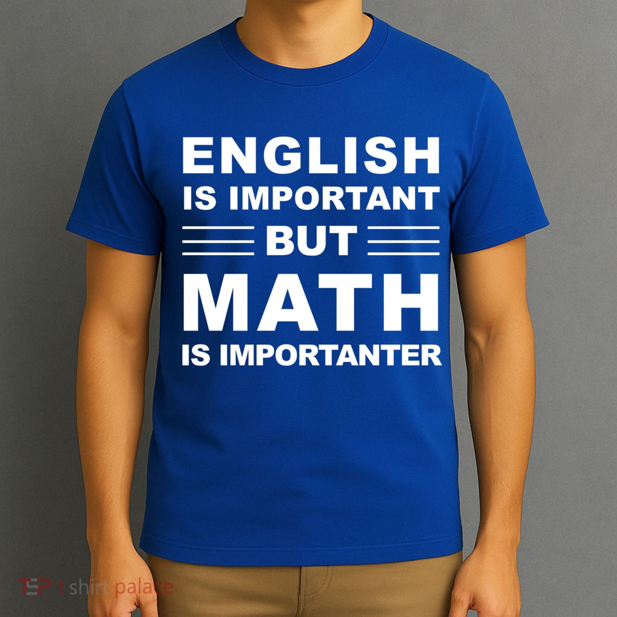 English Is Important But Math Is Importanter Funny School Gift T-Shirt