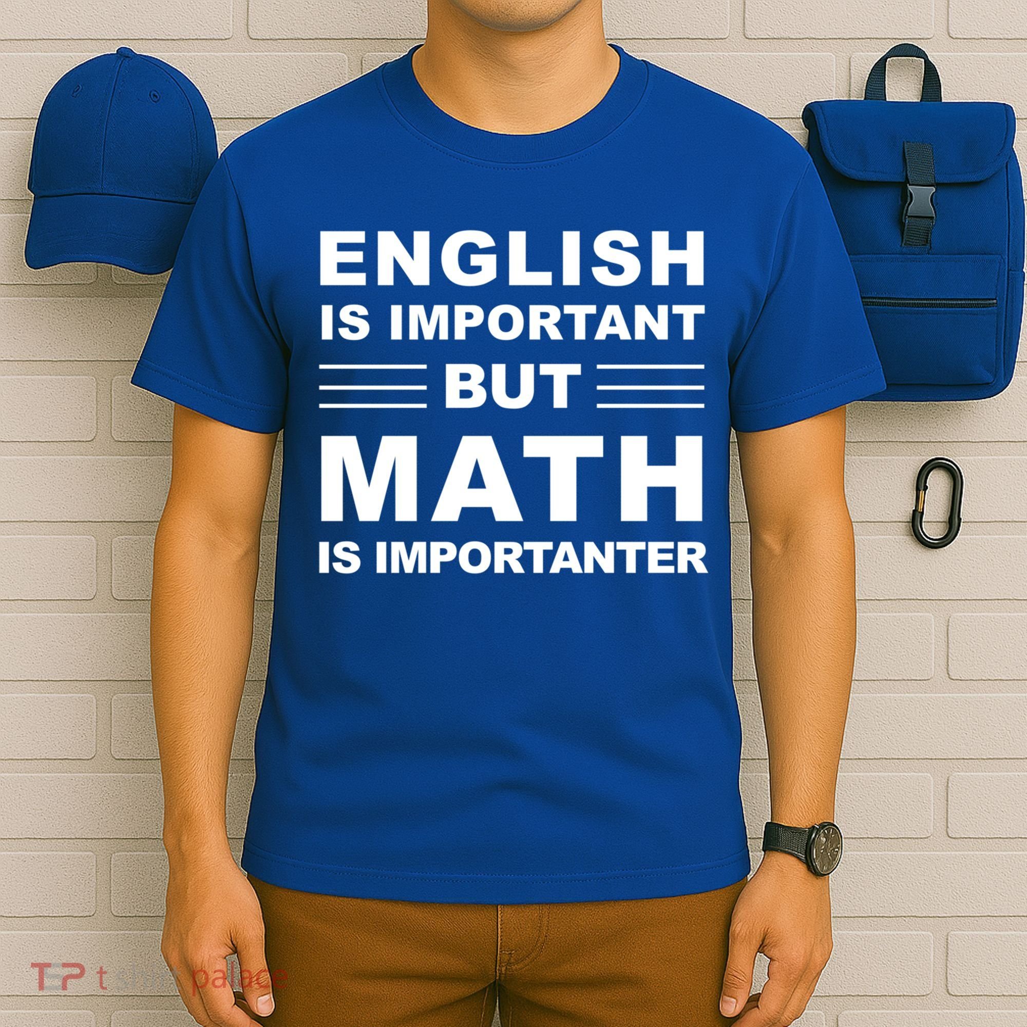 English Is Important But Math Is Importanter Funny School Gift T-Shirt