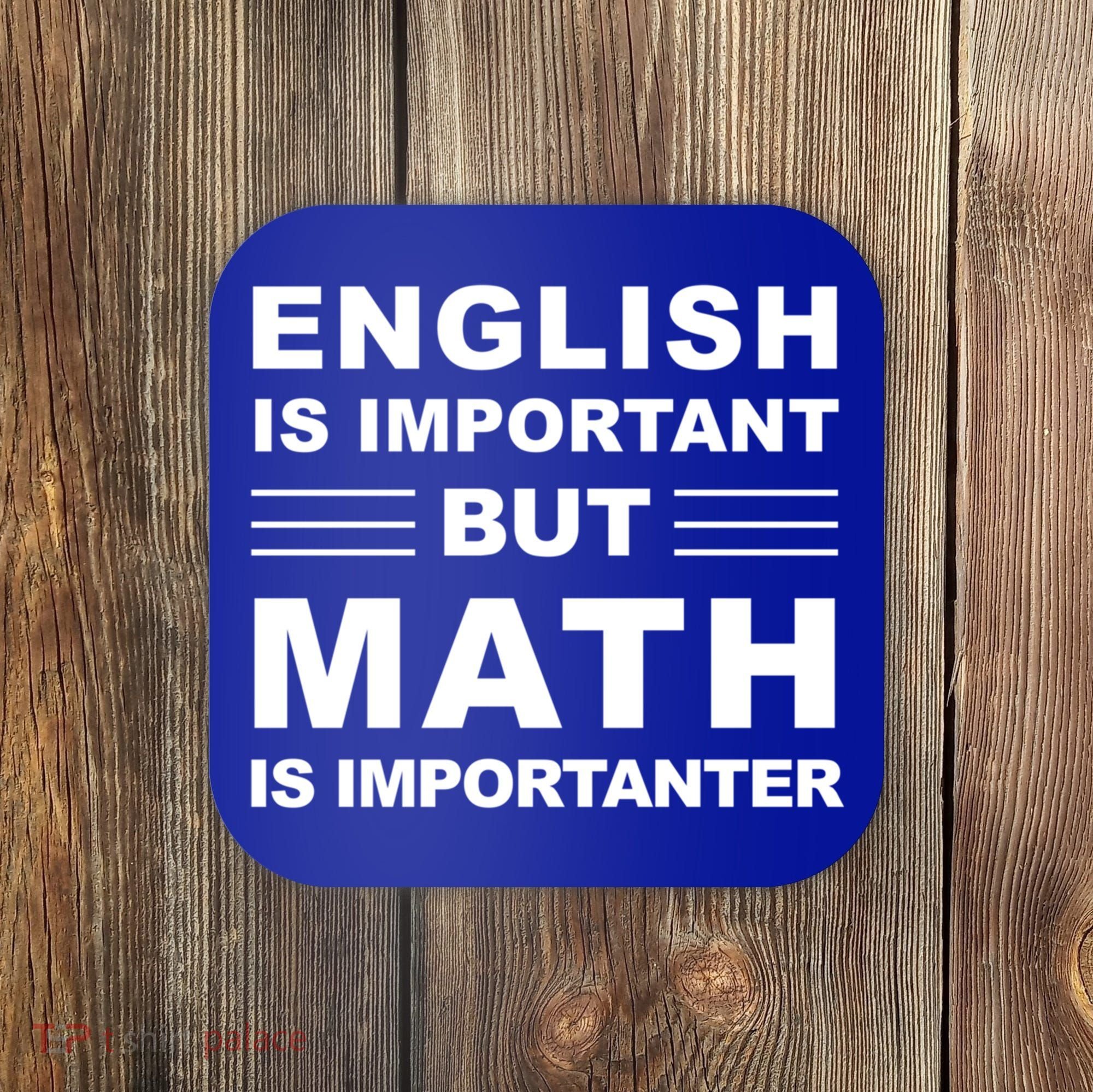 English Is Important But Math Is Importanter Funny School Gift Coaster