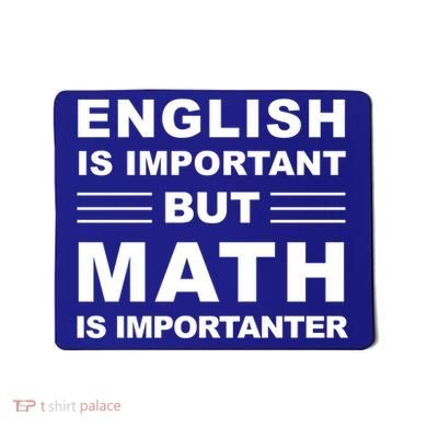 English Is Important But Math Is Importanter Funny School Gift Mousepad