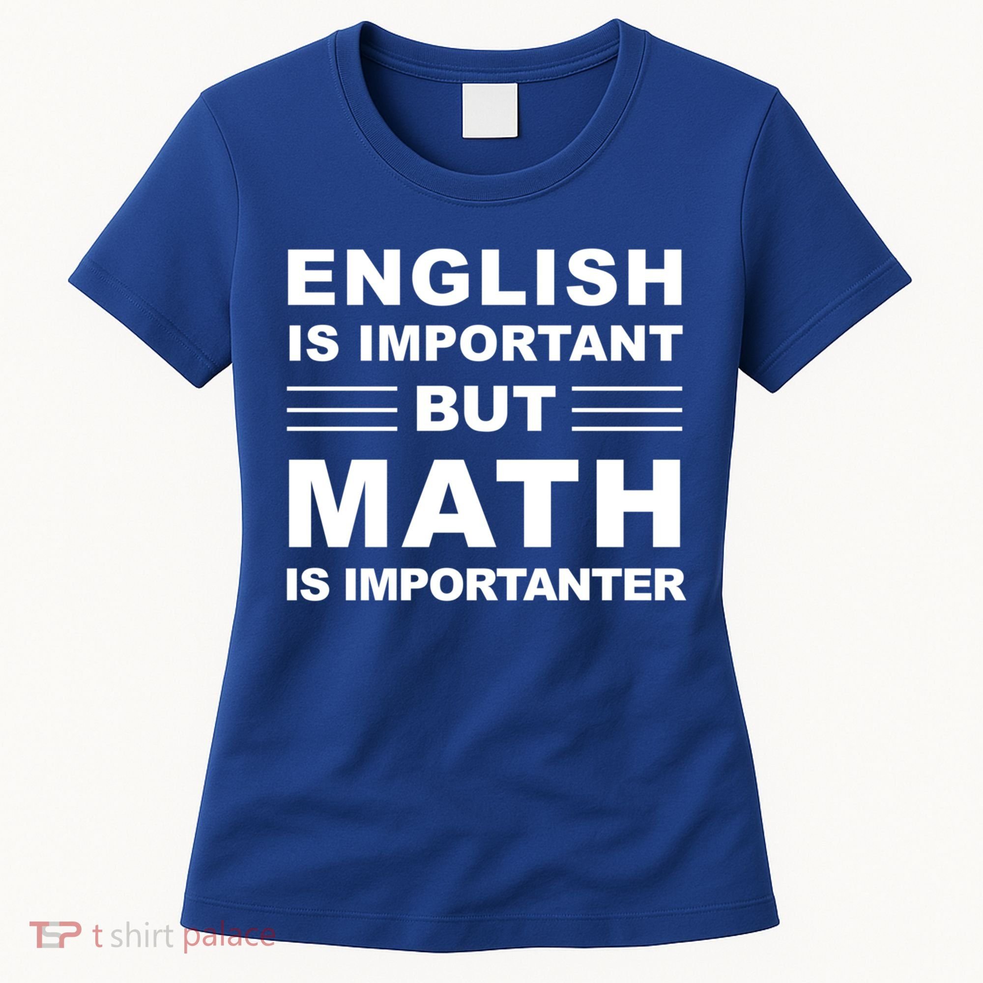 English Is Important But Math Is Importanter Funny School Gift Women's T-Shirt