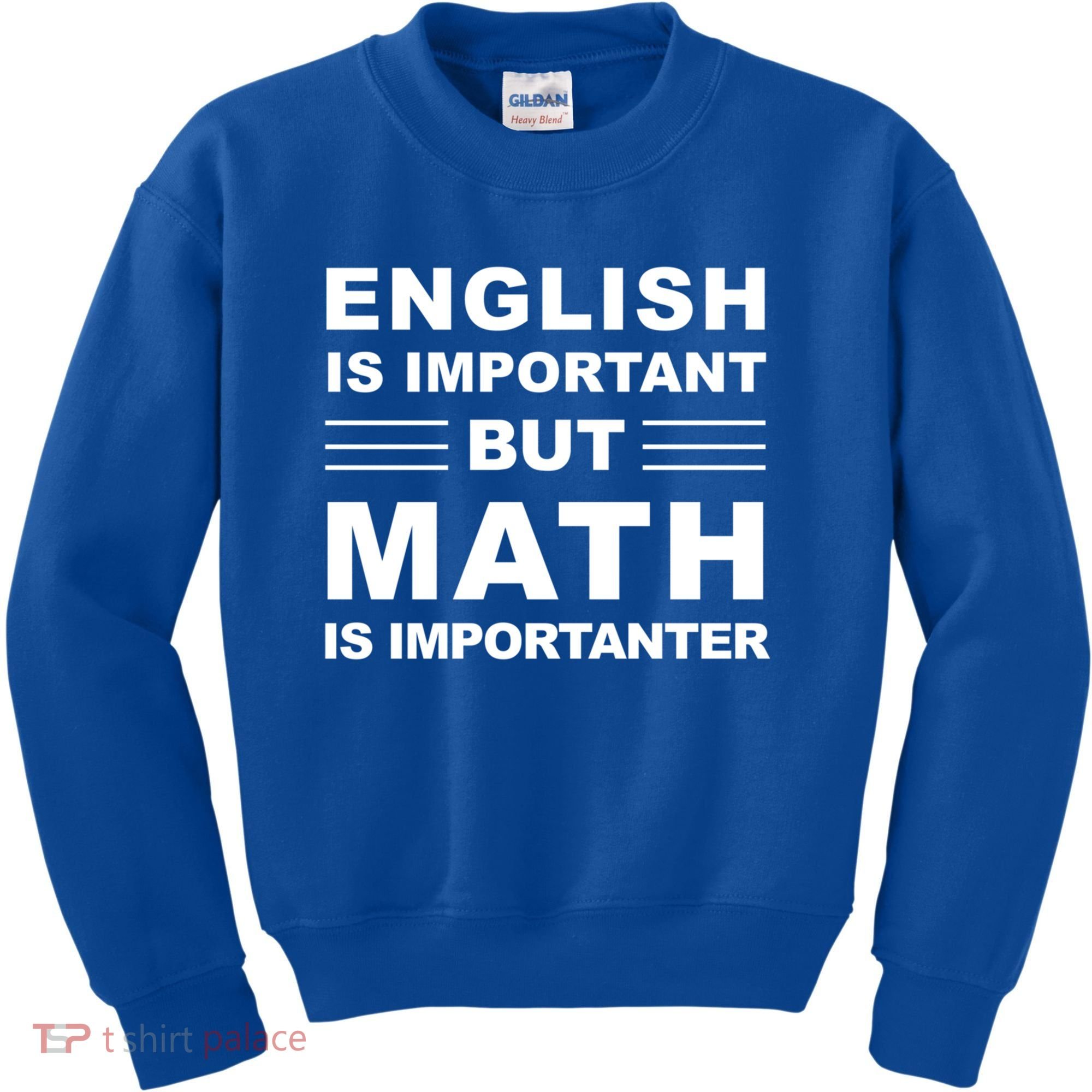 English Is Important But Math Is Importanter Funny School Gift Kids Sweatshirt
