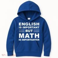 English Is Important But Math Is Importanter Funny School Gift Kids Hoodie thumb 0